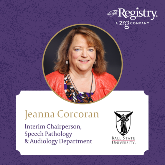 Our utmost gratitude goes to Registry Member Jeanna Corcoran for her insightful reflection on the process of her placement as Interim Chairperson for the Speech Pathology and Audiology Department at Ball State University.