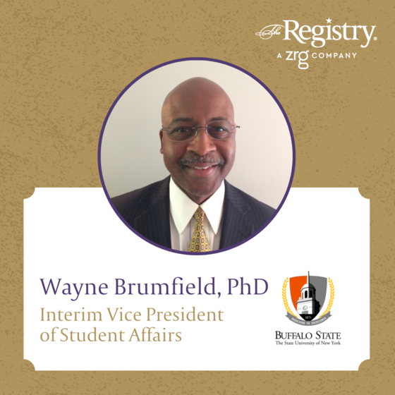 We would like to congratulate Registry Member Wayne Brumfield, PhD for his appointment as Interim Vice President of Student Affairs at Buffalo State University.