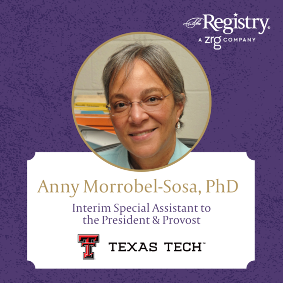 All the best to Registry Member Anny Morrobel-Sosa, PhD, who has stepped into the role of Interim Special Assistant to the President & Provost at Texas Tech University.