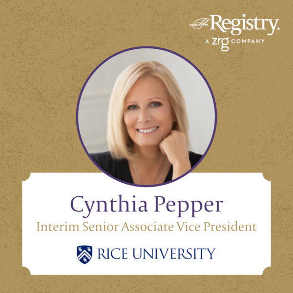 Best of luck to Registry Member Cynthia Pepper as she steps into the role of Interim Senior Associate Vice President at Rice University.