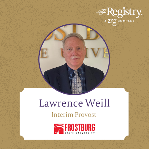 We are pleased to share that Registry Member Lawrence Weill has assumed the role of Interim Provost at Frostburg State University.