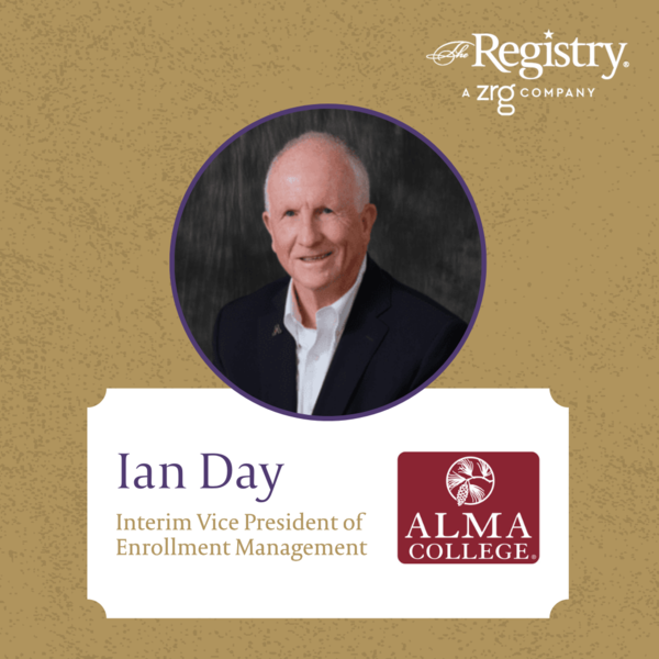 We thank Registry Member Ian Day for sharing his experience as Interim Vice President of Enrollment Management at Alma College.