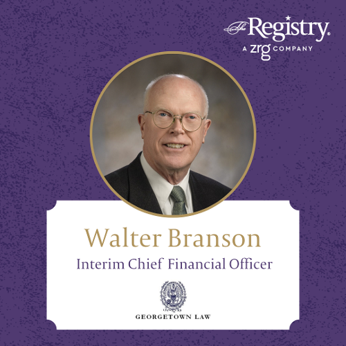 Best of luck to Registry Member Walter Branson as he continues his role as Interim Chief Financial Officer at Georgetown University Law Center.