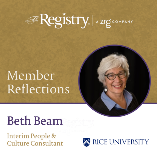 We thank Registry Member Beth Beam for sharing insights into her vital role as Interim People & Culture Consultant at Rice University.